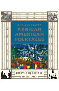 The Annotated African American Folktales - Henry Louis Gates