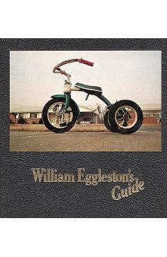 William Eggleston\'s Guide - William Eggleston