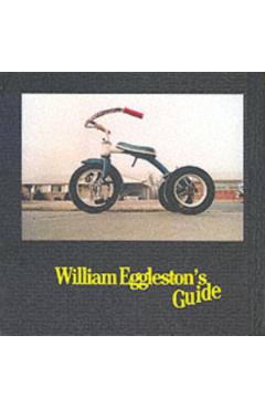 William Eggleston's Guide - William Eggleston