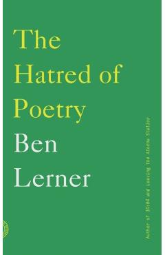 The Hatred of Poetry - Ben Lerner