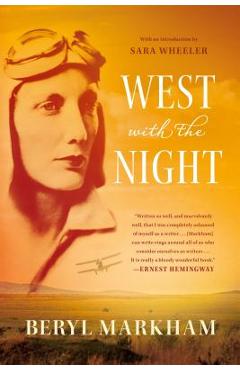 West with the Night: A Memoir - Beryl Markham