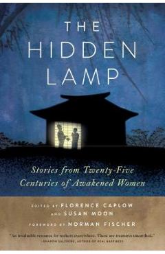 The Hidden Lamp: Stories from Twenty-Five Centuries of Awakened Women
