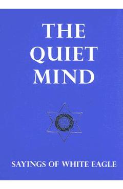 The Quiet Mind - White Eagle