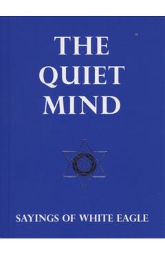 The Quiet Mind - White Eagle