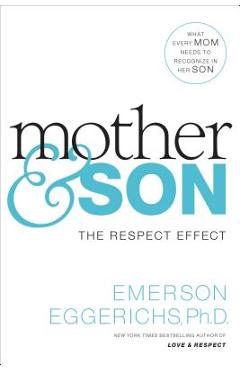 Mother & Son: The Respect Effect - Emerson Eggerichs