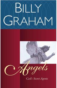 Angels: God\'s Secret Agents - Billy Graham