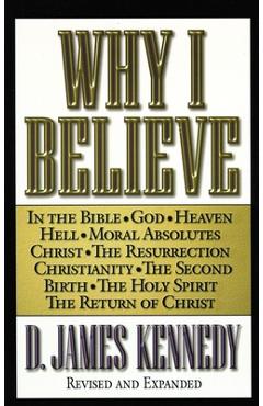 Why I Believe - D. James Kennedy