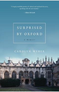 Surprised by Oxford - Carolyn Weber