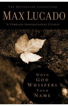 When God Whispers Your Name - Max Lucado