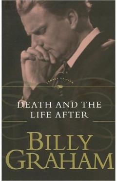 Death and the Life After - Billy Graham