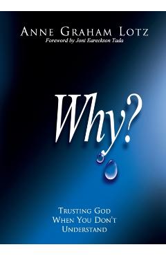 Why?: Trusting God When You Don't Understand