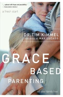 Grace-Based Parenting - Tim Kimmel