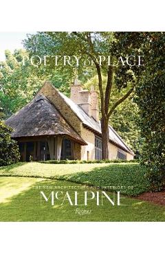 Poetry of Place: The New Architecture and Interiors of McAlpine