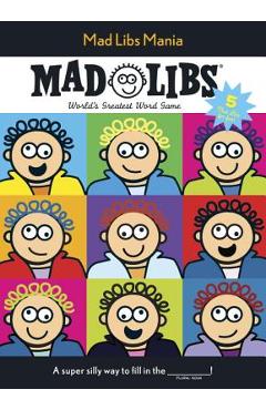 Mad Libs Mania - Mad Libs
