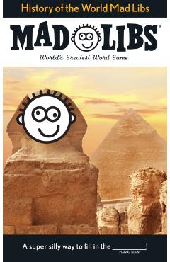 History of the World Mad Libs - Mad Libs
