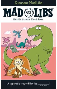 Dinosaur Mad Libs - Roger Price