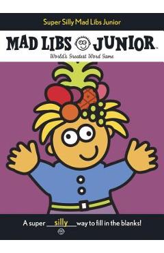 Super Silly Mad Libs Junior - Roger Price
