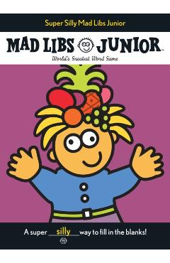 Super Silly Mad Libs Junior - Roger Price