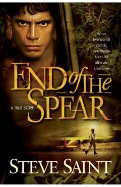 End of the Spear - Steve Saint