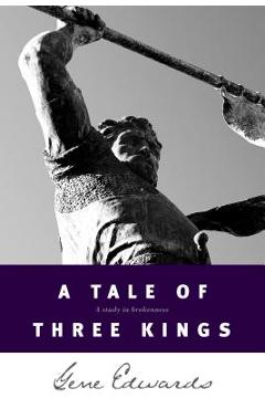 A Tale of Three Kings - Gene Edwards