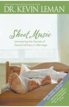 Sheet Music: Uncovering the Secrets of Sexual Intimacy in Marriage - Kevin Leman