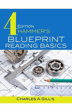Hammer\'s Blueprint Reading Basics - Charles Gillis