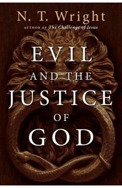 Evil and the Justice of God - N. T. Wright