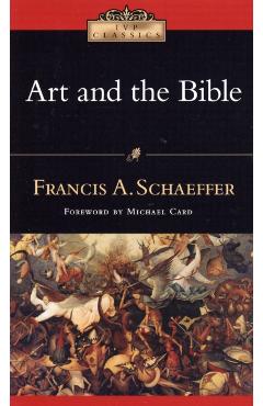 Art and the Bible: Two Essays - Francis A. Schaeffer