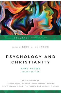 Psychology and Christianity: Five Views - Eric L. Johnson