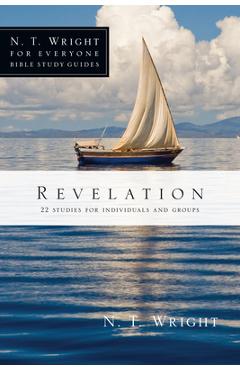 Revelation: 22 Studies for Individuals and Groups - N. T. Wright