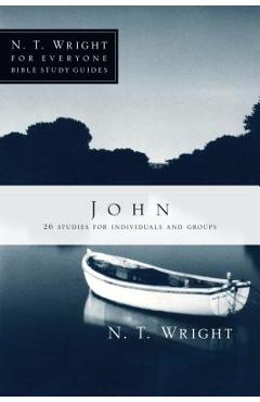John: 26 Studies for Individuals or Groups - N. T. Wright