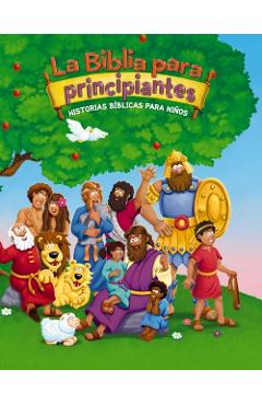 La Biblia Para Principiantes: Historias B�blicas Para Ni�os - Kelly Pulley