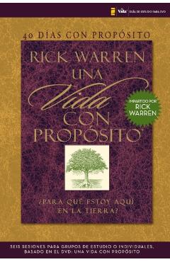 40 D�as Con Prop�sito- Gu�a de Estudio del DVD: Seis Sesiones Para Grupos de Estudio O Individuales Basado En El DVD: Una Vida Con Prop�sito - Rick Warren