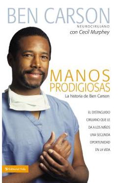 Manos Prodigiosas: La Historia de Ben Carson = Gifted Hands = Gifted Hands