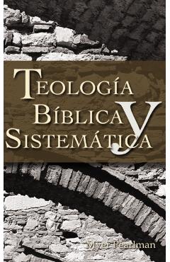 Thelogia Biblica y Sistematica - Myer Pearlman