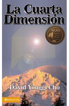 La Cuarta Dimensi�n - David Yonggi Cho