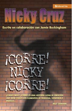 Corre! Nicky, Corre! - Nicky Cruz