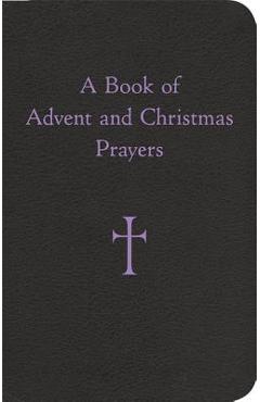 A Book of Advent and Christmas Prayers - William G. Storey