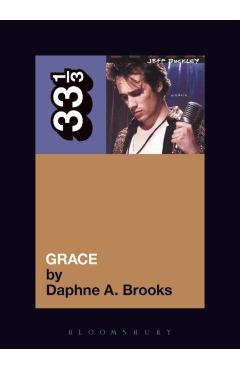 Jeff Buckley's Grace - Daphne A. Brooks