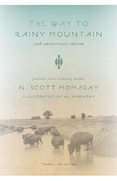 The Way to Rainy Mountain, 50th Anniversary Edition - N. Scott Momaday