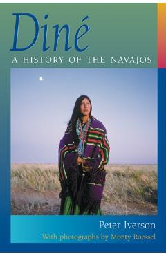 Din�: A History of the Navajos - Peter Iverson