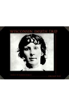 Wisconsin Death Trip - Michael Lesy