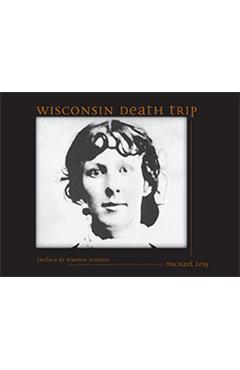 Wisconsin Death Trip - Michael Lesy