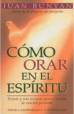 C�mo Orar En El Espiritu - Bolsillo = How to Pray in the Spirit - John Bunyan
