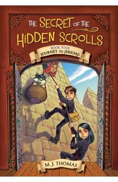 The Secret of the Hidden Scrolls: Journey to Jericho, Book 4 - M. J. Thomas