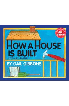 How a House Is Built - Gail Gibbons