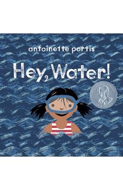 Hey, Water! - Antoinette Portis