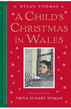 A Child's Christmas in Wales: Gift Edition - Dylan Thomas