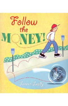 Follow the Money! - Loreen Leedy