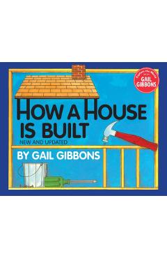 How a House Is Built - Gail Gibbons